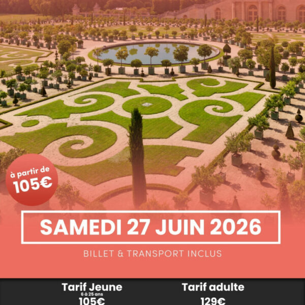 Sortie - Journée à Versailles - Samedi 27 juin 2026